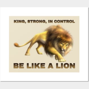 Be like a lion Posters and Art